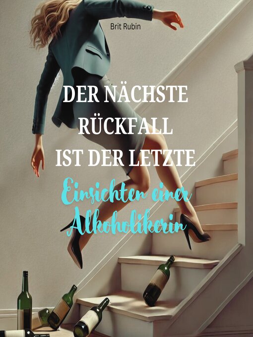 Title details for Der nächste Rückfall ist der Letzte by Brit Rubin - Available